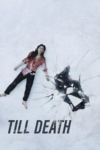 Download Till Death (2021) Dual Audio {Hindi-English} 480p [350MB] || 720p [750MB] || 1080p [2GB]