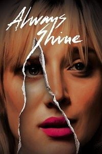 Download Always Shine (2016) Dual Audio (Hindi-English) 480p [300MB] || 720p [800MB] || 1080p [1.5GB]