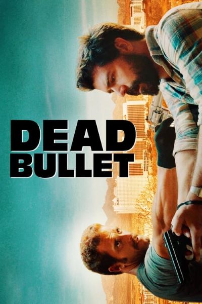 Download Dead Bullet (2016) Dual Audio (Hindi-English) 480p [300MB] || 720p [1GB]