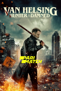 Download Wrath of Van Helsing (2022) [HQ Fan Dub] (Hindi-English) || 720p [778MB]