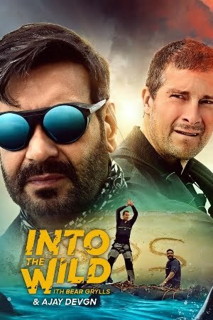 Download Into the Wild With Bear Grylls and Ajay Devgan (2021) WEB-DL Dual Audio {Hindi-English} || 720p [450MB]