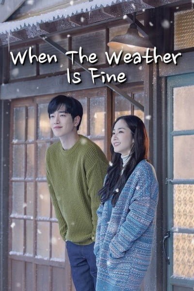 Download Kdrama When The Weather Is Fine (Season 1) Dual Audio {Hindi-Korean} 480p [200MB] || 720p [600MB]