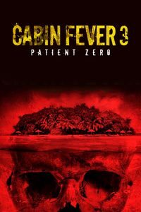 Download Cabin Fever 3: Patient Zero (2014) Bluray English Movie 480p | 720p | 1080p Esub Download Cabin Fever 3: Patient Zero (2014) Bluray English Movie 480p | 720p | 1080p Esub