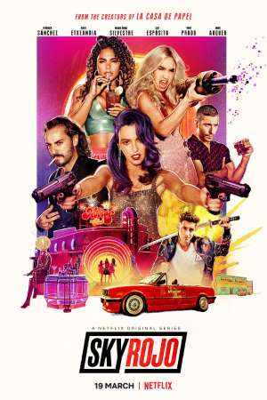 Download [18+] Netflix Sky Rojo (Season 1 – 3) Multi Audio {Hindi-English-Spannish} WeB-DL 480p [110MB] || 720p [280MB] || 1080p [800MB]