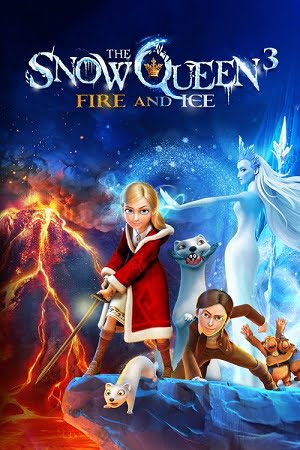Download The Snow Queen 3: Fire and Ice (2016) (Hindi-English) 480p [300MB] || 720p [800MB] || 1080p [1.85GB]
