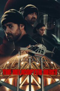 Download The Helicopter Heist (Season 1) WEB-DL Dual Audio {Hindi-English} 480p, 720p | 1080p Esub NetFlix Original – WEB Series Download The Helicopter Heist (Season 1) WEB-DL Dual Audio {Hindi-English} 480p, 720p | 1080p Esub NetFlix Original – WEB Series