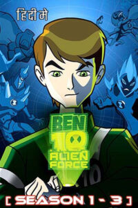 Download Ben 10: Alien Force (Season 1-3) WEB-DL Dual Audio {Hindi-English} 720p | 1080p ESub Download Ben 10: Alien Force (Season 1-3) WEB-DL Dual Audio {Hindi-English} 720p | 1080p ESub